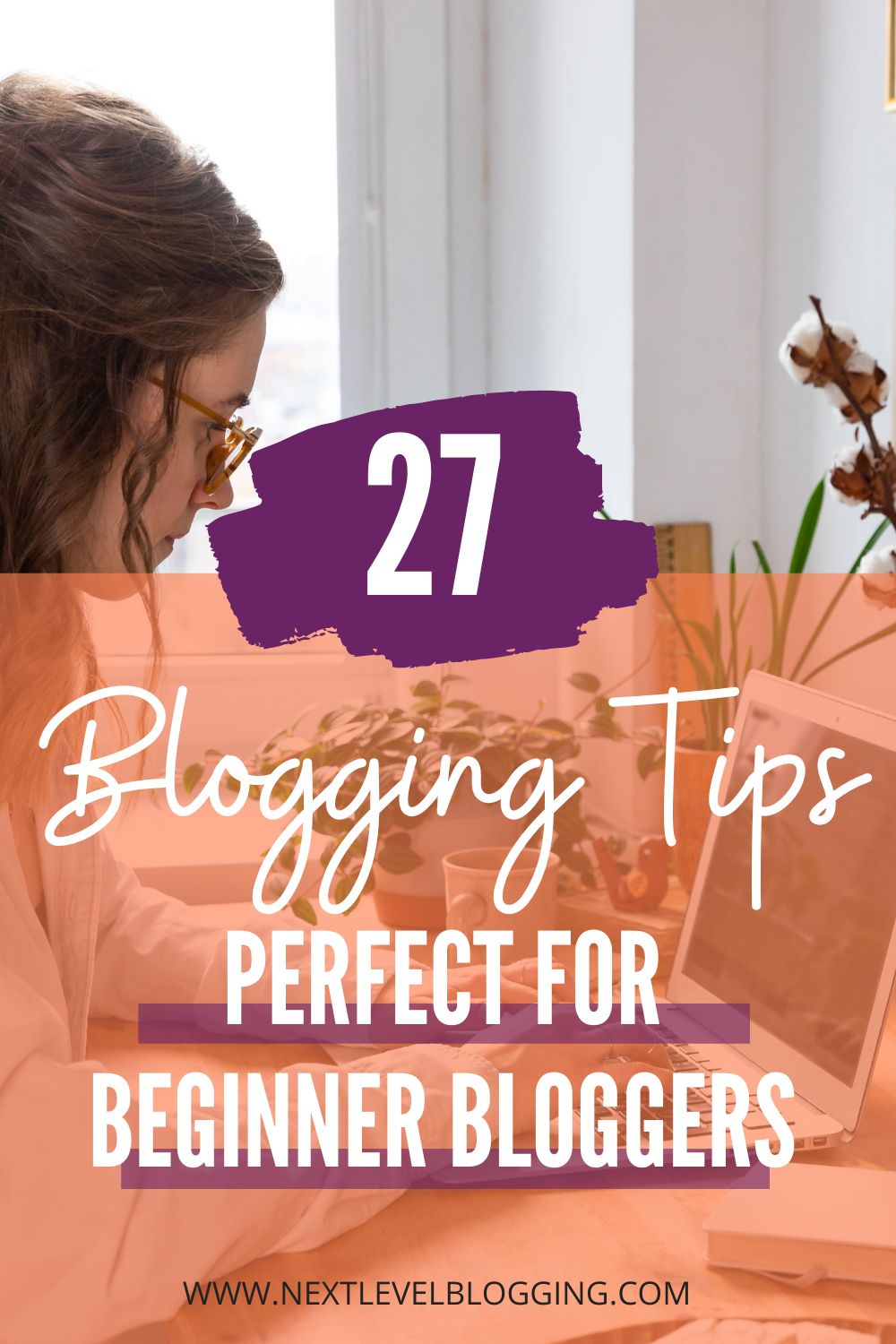 27 Best Blogging Tips For Beginner Bloggers